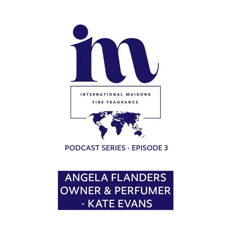 第3集：Angela Flanders香水品牌主理人兼调香师Kate Evans。
