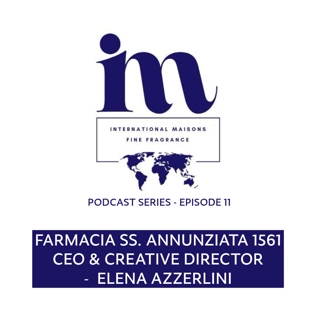 Episode 11: Elena Azzerlini, CEO and creative director of Farmacia SS. Annunziata 1561.