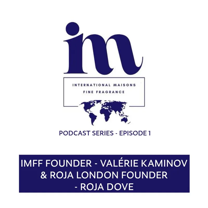第1集：调香大师、Roja London创始人Roja Dove，对话IMFF创始人Valérie Kaminov。