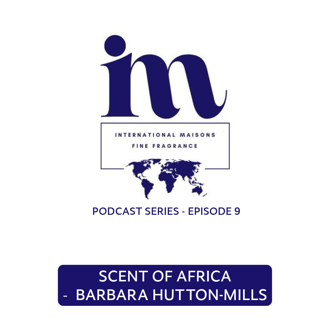 Episode 9: Barbara Hutton-Mills of Scent of Africa.
